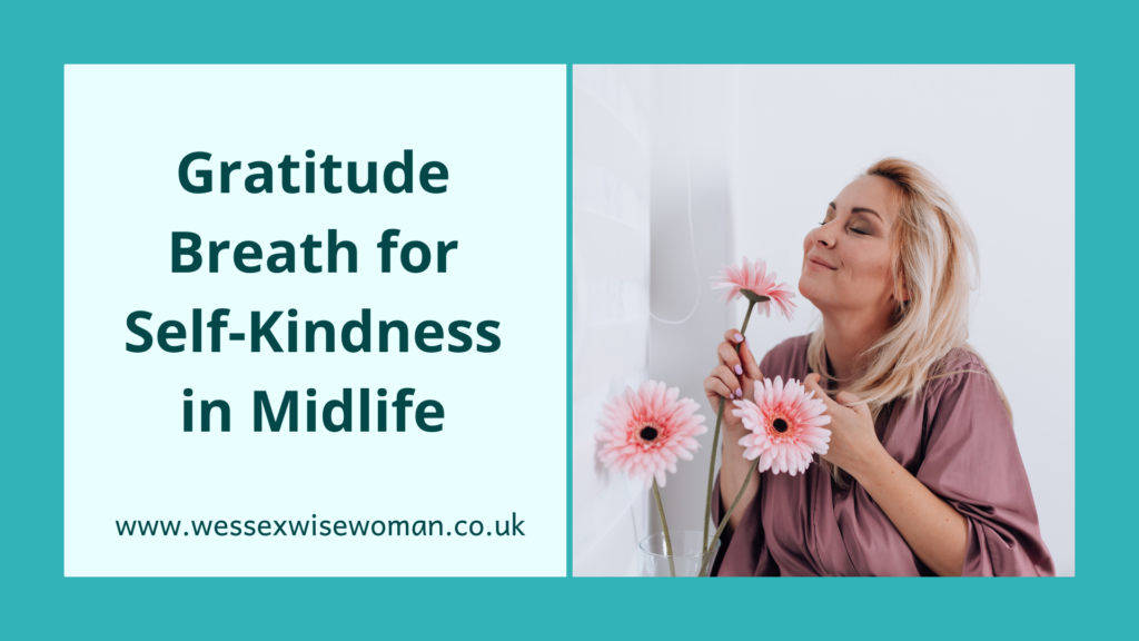 Gratitude Breath for Self-Kindness in Midlife