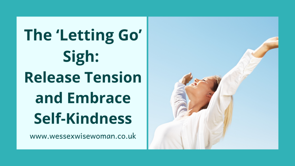 The ‘Letting Go’ Sigh_ Release Tension and Embrace Self-Kindness
