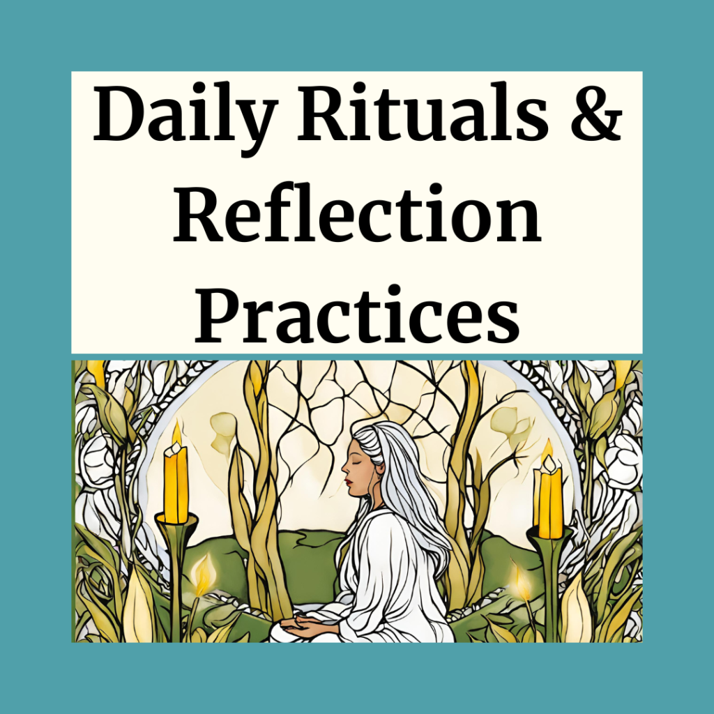 Daily Rituals & Reflection Practices