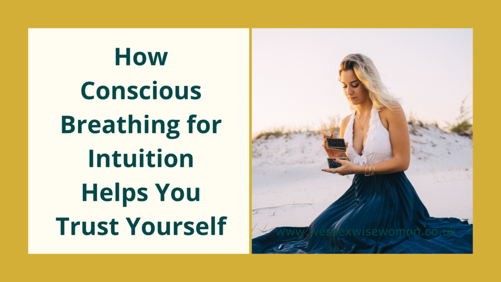 How Conscious Breathing for Intuition Helps You Trust Yourself