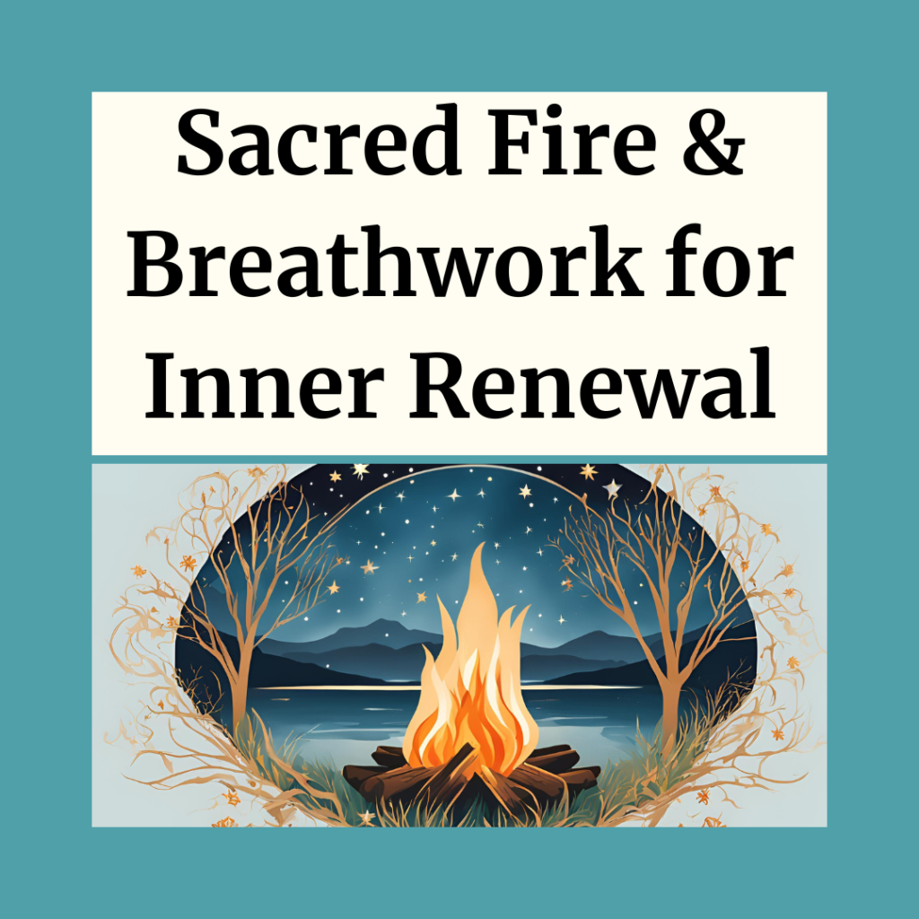 Sacred Fire & Breathwork for Inner Renewal