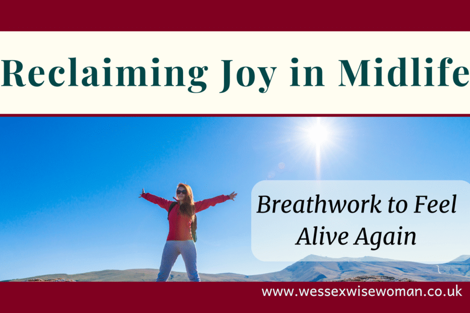 Reclaiming Joy in Midlife_ Breathwork to Feel Alive Again