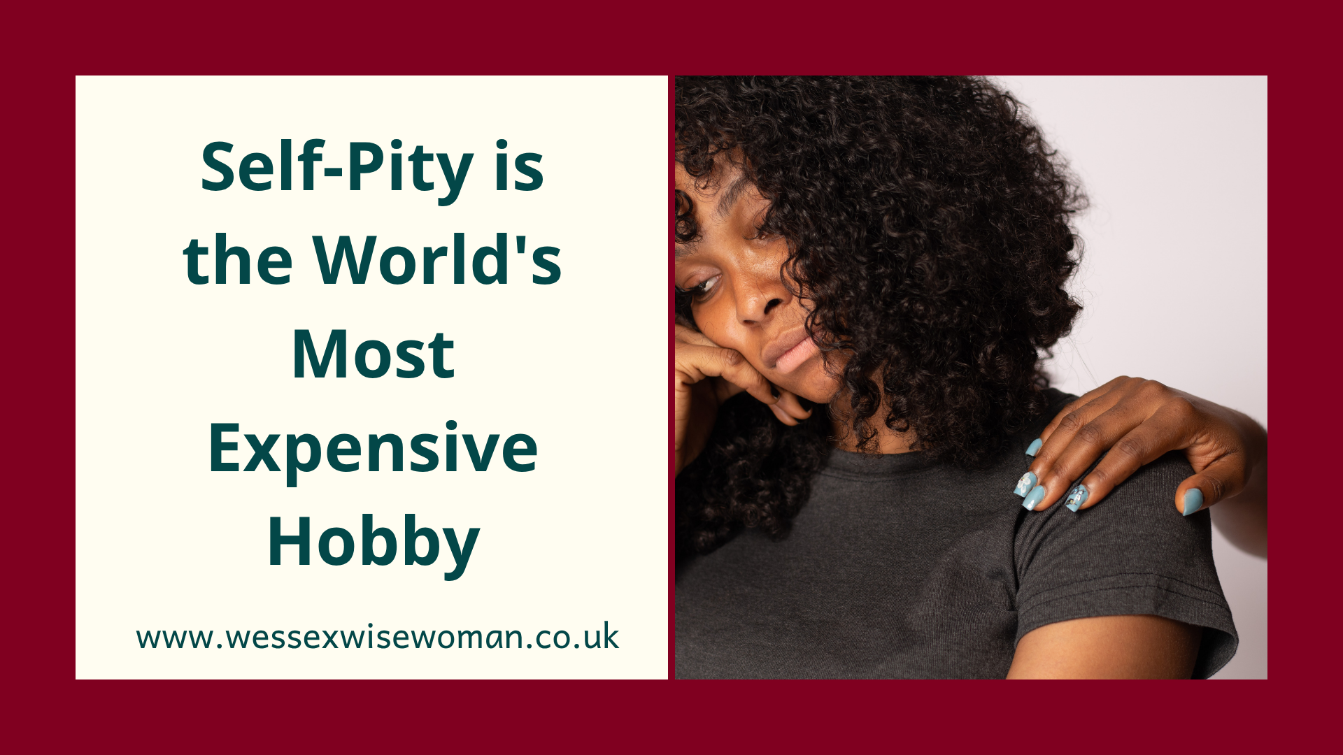 Self-Pity is the World's Most Expensive Hobby