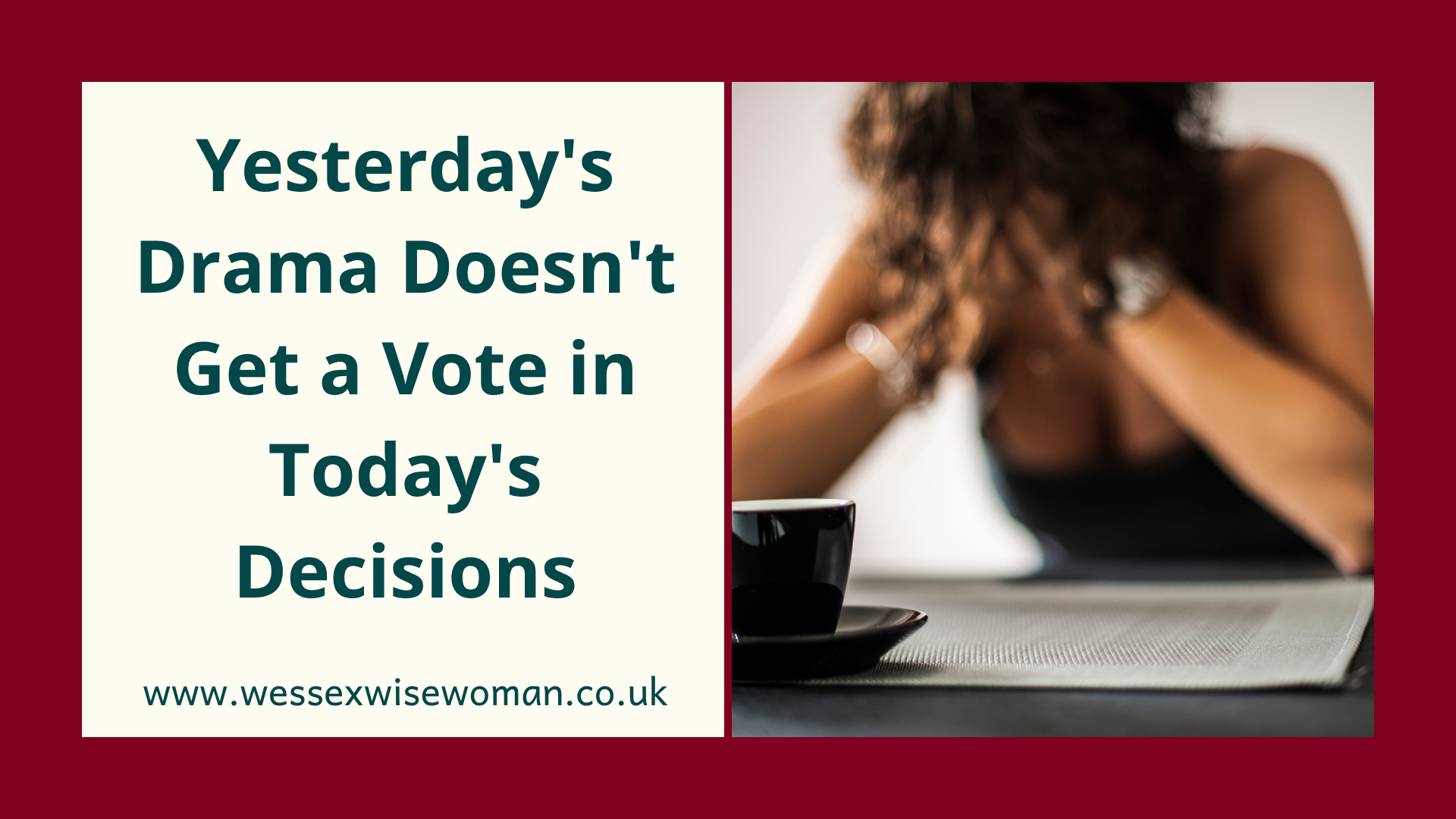 Yesterday's Drama Doesn't Get a Vote in Today's Decisions